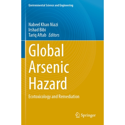 预订 Global Arsenic Hazard Ecotoxicology and Remediation 全球砷危害：生态毒理学与修复 9783031163623
