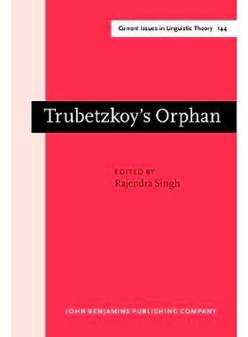 预订 Trubetzkoy’s Orphan. Proceedings of the Montréal Roundtable on “Morphonology: contemporary responses” (Montréa