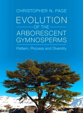 预订 Evolution of the Arborescent Gymnosperms 2 Volume Hardback Set: Pattern, Process and Diversity 树生裸子植物的进化：
