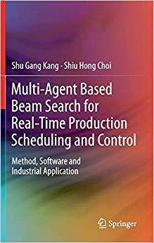 【预订】Multi-Agent Based Beam Search for Real-Time Production Scheduling and Control 9781447145752 书籍/杂志/报纸 科普读物/自然科学/技术类原版书 原图主图