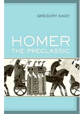 预订 Homer the Preclassic 荷马：前古典主义: 9780520256927