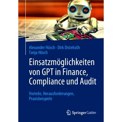 预订 Einsatzmöglichkeiten von GPT in Finance, Compliance und Audit: 9783658414184