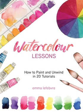 预订 Watercolour Lessons: How to Paint and Unwind in 20 Tutorials (How to paint with watercolours for beginners) 水彩课: