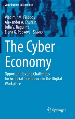 【预订】The Cyber Economy: Opportunities and Challenges for Artificial Intelligence in the Digital Workplace