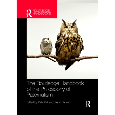 预订 The Routledge Handbook of the Philosophy of Paternalism Routledge家长主义哲学手册: 9780367735364