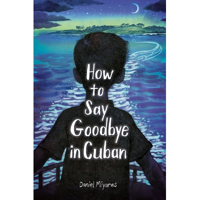 预订 How to Say Goodbye in Cuban 如何用古巴语说再见: 9780593568309