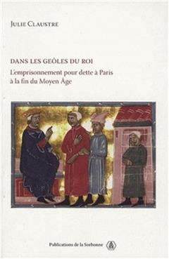 [预订]Dans les geôles du roi : l’emprisonnement pour dette à Paris à la fin du Moyen Age 9782859445829