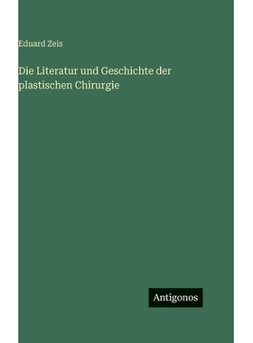 预订 Die Literatur und Geschichte der plastischen Chirurgie: 9783386185233