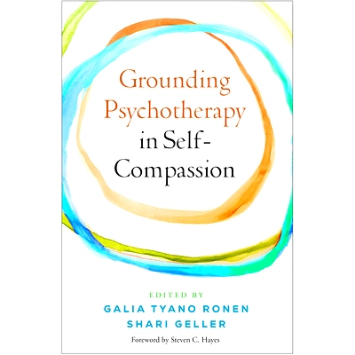 预订 Grounding Psychotherapy in Self-Compassion 把心理治疗建立在自我同情的基础上: 9781462556731
