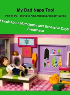 预订 My Dad Naps Too!: A Book About Narcolepsy and Excessive Daytime Sleepiness: 9781516888191