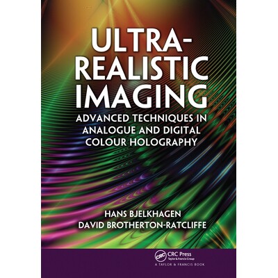 Ultra-Realistic Imaging Advanced Techniques in Analogue and Digital Colour Holography 超逼真的成像：数字彩色全息摄影的