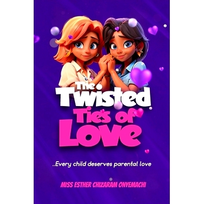 预订 The Twisted Ties of Love: ...Every child deserves parental love: 9798859770786