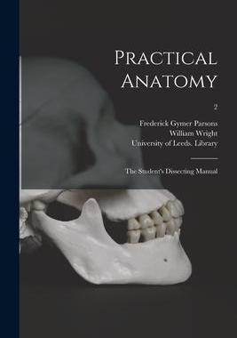 [预订]Practical Anatomy: the Student’s Dissecting Manual; 2 9781014594006