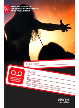 预订 Metal on Merseyside: Music Scenes, Community and Locality 默西塞德郡的金属：音乐场景、社区与所在位置: 9783030776800