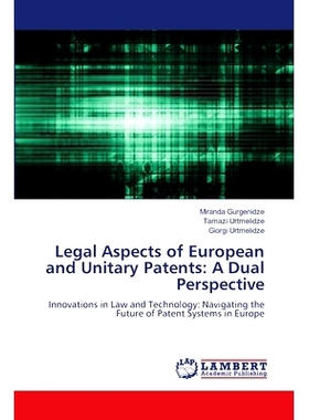 预订 Legal Aspects of European and Unitary Patents: A Dual Perspective 欧洲专利和统一专利的法律方面:双重视角: 9786207473