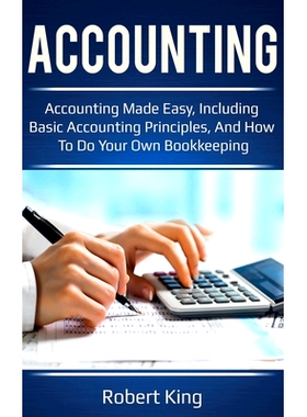预订 Accounting: Accounting made easy, including basic accounting principles, and how to do your own bookkeeping!: 97817