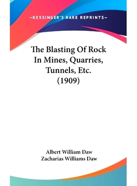 预订 The Blasting Of Rock In Mines, Quarries, Tunnels, Etc. (1909): 9781436656252
