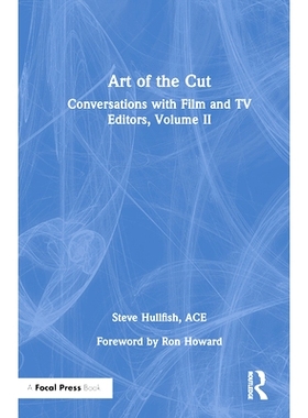 预订 Art of the Cut: Conversations with Film and TV Editors, Volume II 切割的艺术：与影视编辑的对话 第2卷: 9781032531908