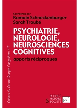 预订 Psychiatrie, neurologie, neurosciences cognitives : apports réciproques 精神病学、神经病学、认知神经科学：相互贡献