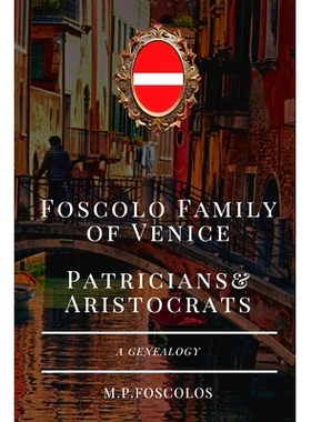 预订 Foscolo Family of Venice Patricians and Aristocrats: (A Genealogy): 9789811835070