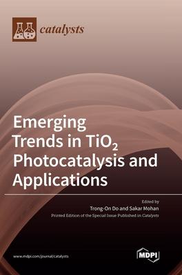 [预订]Emerging Trends in TiO 2 Photocatalysis and Applications 9783039367061-封面