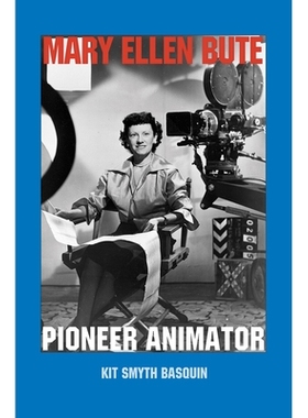 预订 Mary Ellen Bute: Pioneer Animator 玛丽·艾伦·布特（Mary Ellen Bute）：先锋动画师: 9780861967445