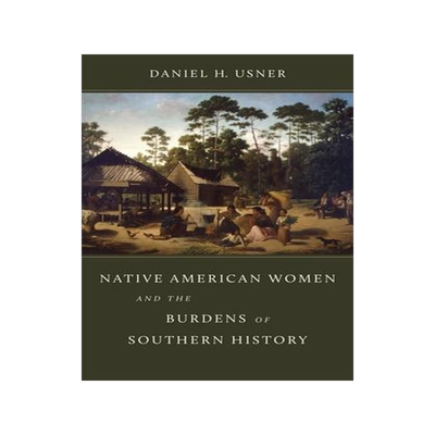 [预订]Native American Women and the Burdens of Southern History 9780807179918
