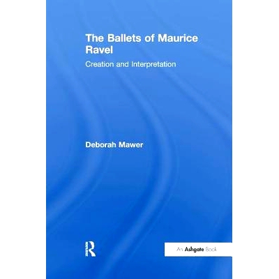 预订 The Ballets of Maurice Ravel: Creation and Interpretation: 9781138264137