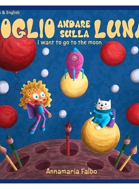预订 Voglio andare sulla luna- I want to go to the moon: English & Italian: 9781387703647