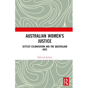 预订 Australian Women’s Justice: Settler Colonisation and the Queensland Vote 澳大利亚妇女司法：移民殖民与昆士兰投票: 9