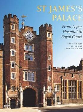 [预订]St James`S Palace - From Leper Hospital To Royal Court 9780300267464