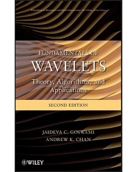 预订 Fundamentals of Wavelets: Theory, Algorithms, and Applications, Second Edition 小波基础：理论、算法和应用 *版: 9780