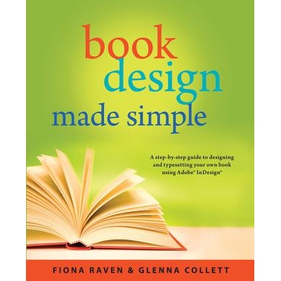 预订 Book Design Made Simple: A Step-By-Step Guide to Designing and Typesetting Your Own Book Using Adobe Indesign 97809