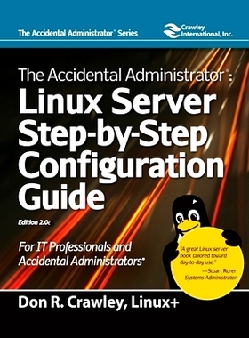预订 The Accidental Administrator: Linux Server Step-by-Step Configuration Guide: Linux Server Step-by-Step Configuratio