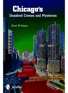 预订 Chicago’s Unsolved Crimes & Mysteries: 9780764343117