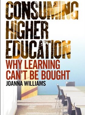 【预订】Consuming Higher Education
