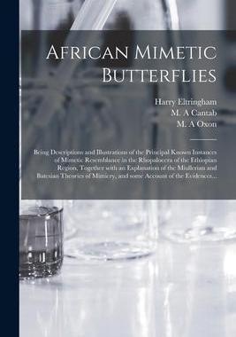 [预订]African Mimetic Butterflies: Being Descriptions and Illustrations of the Principal Known Instances o 9781014053831