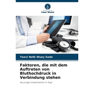 预订 Faktoren, die mit dem Auftreten von Bluthochdruck in Verbindung stehen: bei jungen Erwachsenen in Togo. DE: 9786209