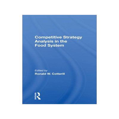 [预订]Competitive Strategy Analysis In The Food System 9780367160913