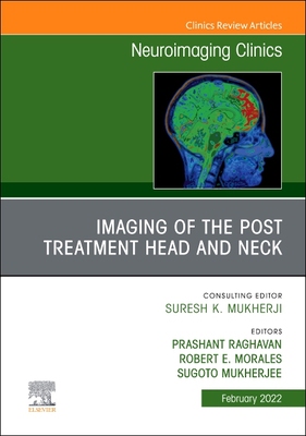 【预订】Imaging of the Post Treatment Head and Neck, an Issue of Neuroimaging Clinics of North 9780323798433
