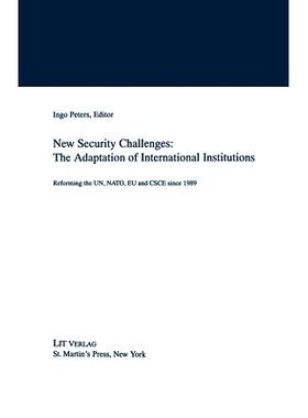 预订 New Security Challenges: the Adaptations of International Institutions: Reforming the UN, NATO, EU and CSCE since 1