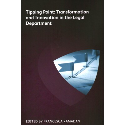 预订 Tipping Point: Transformation and Innovation in the Legal Department 引爆点:法律部门的转型与创新: 9781783583621