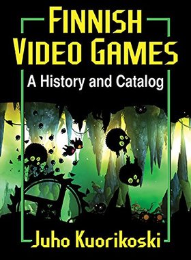 【预售】Finnish Video Games: A History and Catalog
