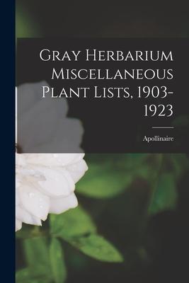 [预订]Gray Herbarium Miscellaneous Plant Lists, 1903-1923 9781014533777