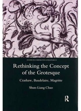 预订 Rethinking the Concept of the Grotesque: Crashaw, Baudelaire, Magritte 怪诞概念的再思考：克拉肖、波德莱尔、马格里特