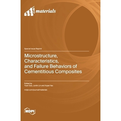 预订 Microstructure, Characteristics, and Failure Behaviors of Cementitious Composites: 9783725825110