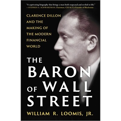 预订 The Baron of Wall Street: Clarence Dillon and the Making of the Modern Financial World 9781335016430