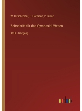 预订 Zeitschrift für das Gymnasial-Wesen: XXIX. Jahrgang: 9783368560720