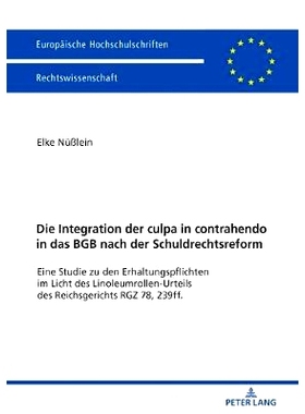 预订 Die Integration der culpa in contrahendo in das BGB nach der Schuldrechtsreform: Eine Studie zu den Erhaltungspflic
