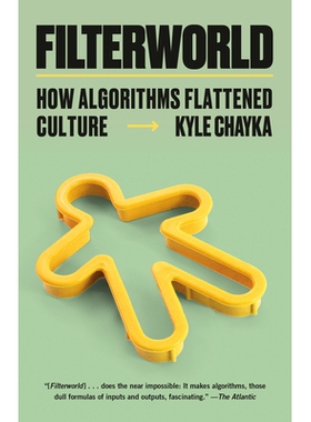 预订 Filterworld: How Algorithms Flattened Culture Filterworld：算法如何扁平化文化: 9780593466797